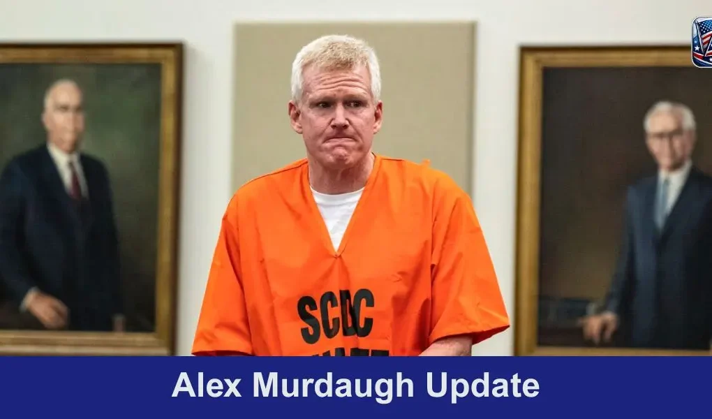 Alex Murdaugh Update
